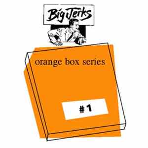 Download Big Jerks - Orange Box #1
