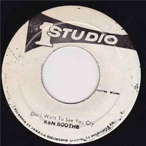 Download Ken Boothe / Bob Marley & The Wailers - Don't Want To See You Cry / I Need You