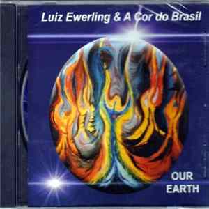 Download Luiz Ewerling & A Cor Do Brasil - Our Earth
