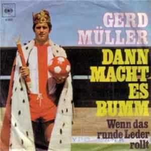 Download Gerd Müller - Dann Macht Es Bumm
