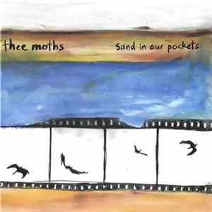 Download Thee Moths - Sand In Our Pockets