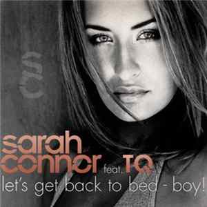 Download Sarah Connor Feat. TQ - Let's Get Back To Bed - Boy!