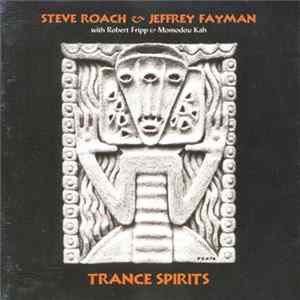 Download Steve Roach & Jeffrey Fayman With Robert Fripp & Momodou Kah - Trance Spirits