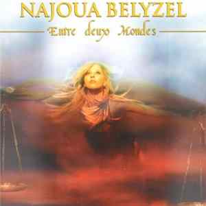 Download Najoua Belyzel - Entre Deux Mondes