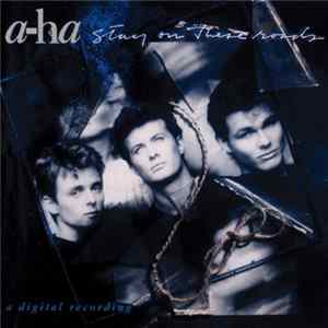 Download a-ha - Stay On These Roads