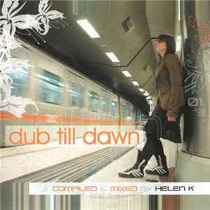 Download Helen K - Dub Till Dawn