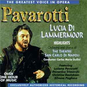 Download Pavarotti, Orchestra And Chorus Of The Theatre San Carlo di Napoli, Carlo Maria Giulini - Lucia di Lammermoor Highlights