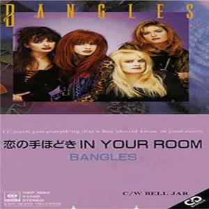 Download Bangles = バングルス - In Your Room = 恋の手ほどきＩＮ　ＹＯＵＲ　ＲＯＯＭ