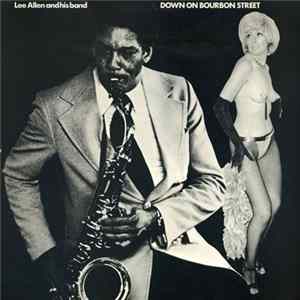 Download Lee Allen & His Band - Down On Bourbon Street