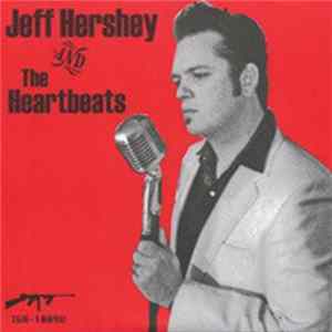 Download Jeff Hershey and The Heartbeats - Baby Please (Don't Let Me Go) B/W When Our Eyes First Met