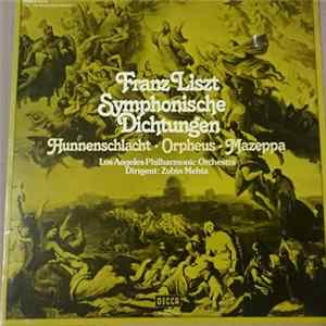 Download Franz Liszt - Zubin Mehta, Los Angeles Philharmonic Orchestra - Symphonische Dichtungen: Hunnenschlacht • Orpheus • Mazeppa