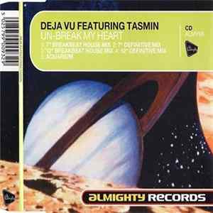 Download Deja Vu Featuring Tasmin - Un-Break My Heart