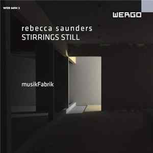 Download Rebecca Saunders - musikFabrik - Stirrings Still