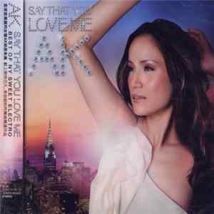 Download AK - Say That You Love Me -Best Of NY Sweet Electro