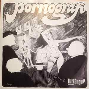Download Luftgroup - Pornografi / Det Kostar På...