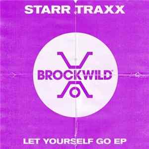 Download Starr Traxx - Let Yourself Go EP