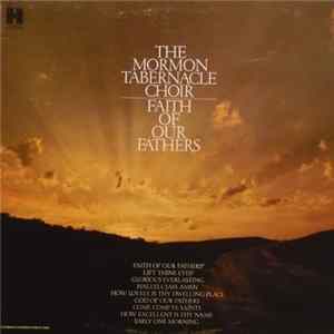 Download Mormon Tabernacle Choir - Faith Of Our Fathers