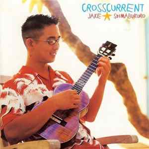 Download Jake Shimabukuro - Crosscurrent