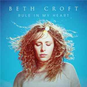 Download Beft Croft - Rule In My Heart