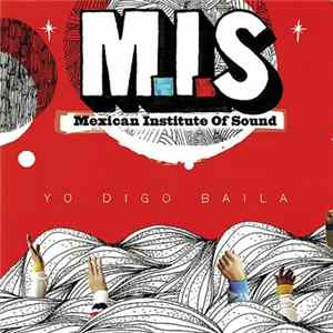 Download Mexican Institute Of Sound - Yo Digo Baila