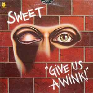 Download Sweet - Give Us A Wink