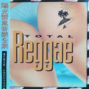 Download Various - Total Reggae = 陽光雷鬼音樂全集