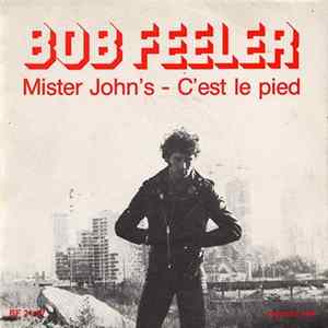 Download Bob Feeler - Mister John's / C'est Le Pied