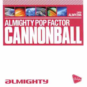 Download Almighty Pop Factor - Cannonball
