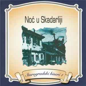 Download Various - Starogradski Biseri 1 - Noć U Skadarliji