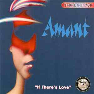 Download Amant - The Best Of Amant - If There's Love