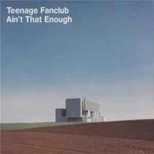 Download Teenage Fanclub - Ain't That Enough