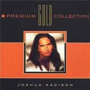 Download Joshua Kadison - Premium Gold Collection