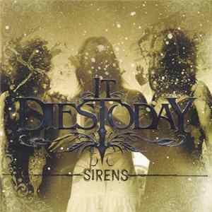 Download It Dies Today - Sirens