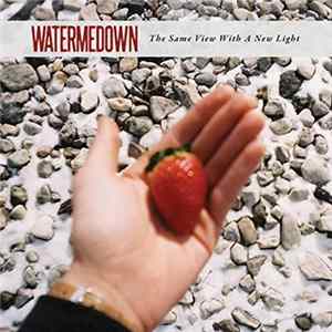 Download WATERMEDOWN - The Same View With A New Light