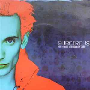 Download Subcircus - For Those Who Cannot Weep