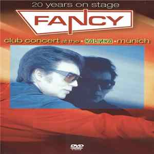 Download Fancy - 20 Years On Stage - Club Concert At The Kalinka