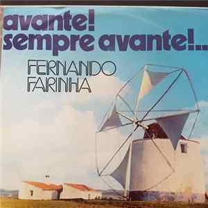 Download Fernando Farinha - Avante! Sempre Avante!...