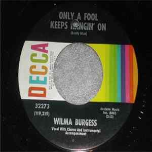 Download Wilma Burgess - Only A Fool Keeps Hangin' On