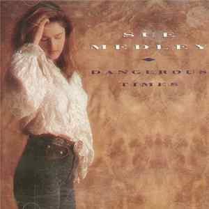 Download Sue Medley - Dangerous Times