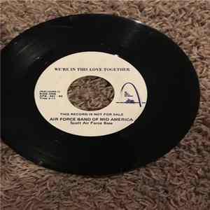 Download United States Air Force Band Of Mid-America Concert Band - We’re In This Love Together