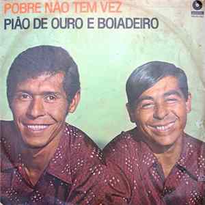 Download Pião De Ouro E Boiadeiro - Pobre Não Tem Vez