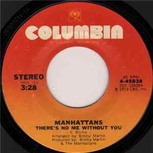 Download Manhattans - There's No Me Without You / I'm Not A Run Around