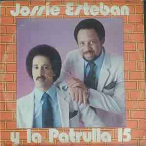 Download Jossie Esteban Y La Patrulla 15 - Jossie Esteban Y La Patrulla 15