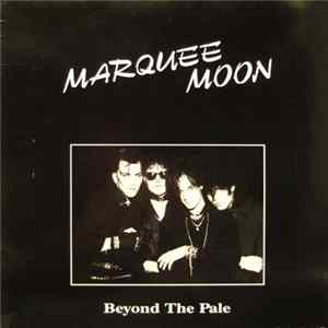 Download Marquee Moon - Beyond The Pale