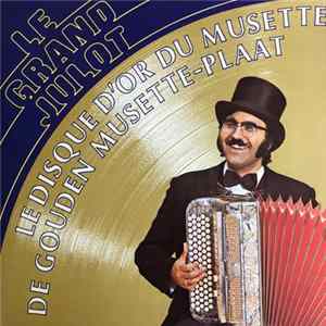 Download Le Grand Julot - De Gouden Musette-Plaat