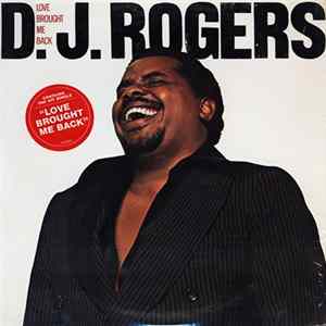 Download D. J. Rogers - Love Brought Me Back