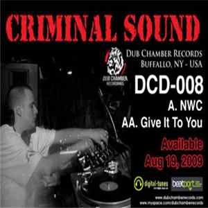Download Criminal Sound - NWC / Give It To You