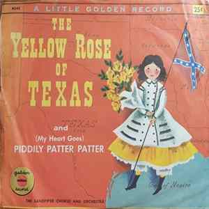 Download The Sandpiper Chorus And Orchestra - The Yellow Rose Of Texas / (My Heart Goes) Piddily Patter Patter