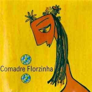 Download Comadre Florzinha - Comadre Florzinha