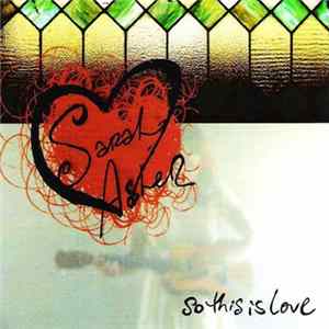 Download Sarah Asher - So This Is Love